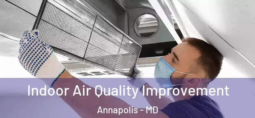 Indoor Air Quality Improvement Annapolis - MD