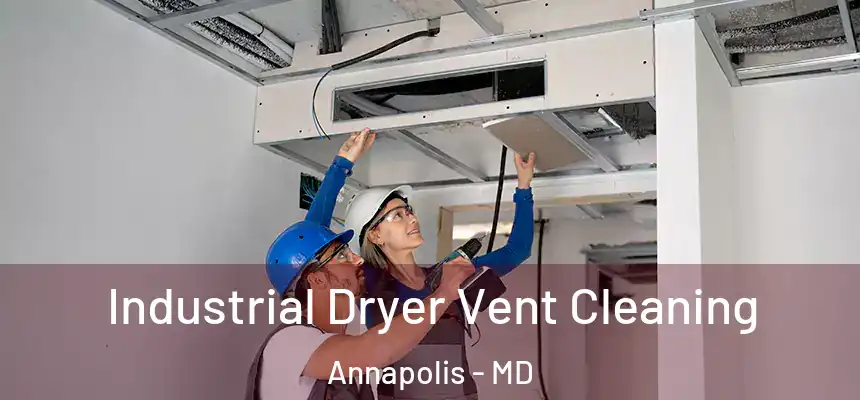 Industrial Dryer Vent Cleaning Annapolis - MD