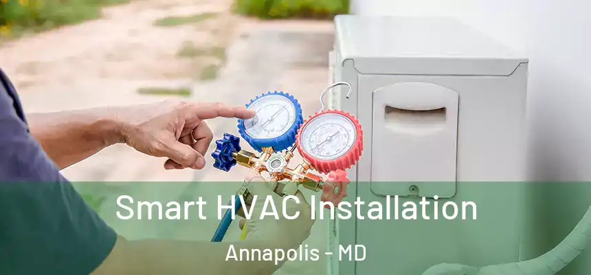  Smart HVAC Installation Annapolis - MD